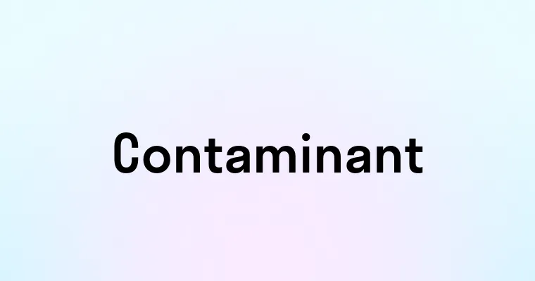 Contaminant