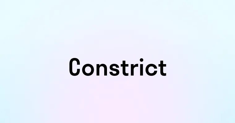 Constrict