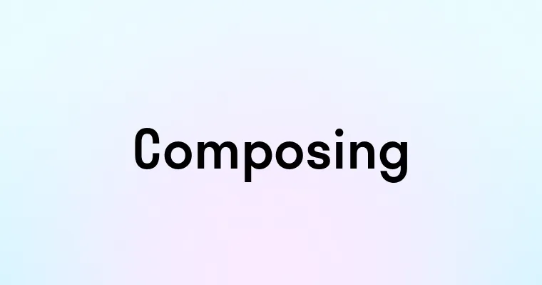 Composing