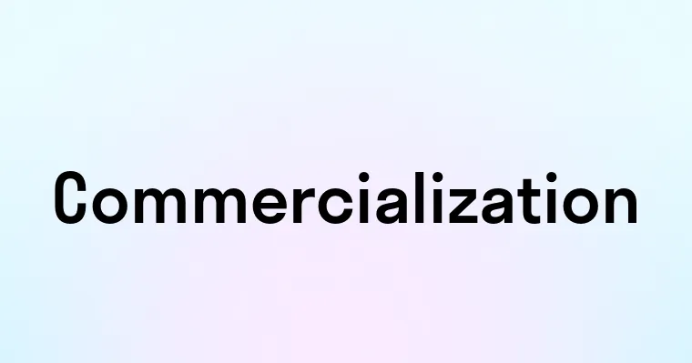 Commercialization