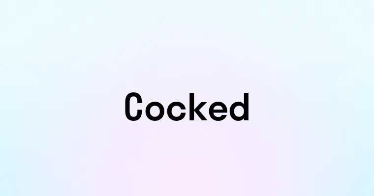 Cocked