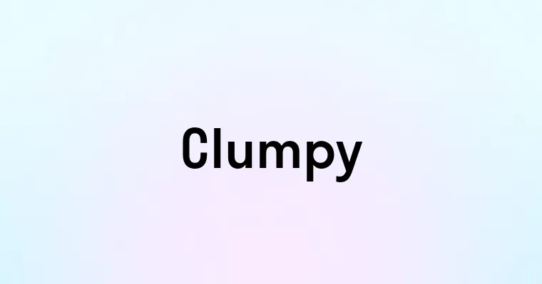 Clumpy