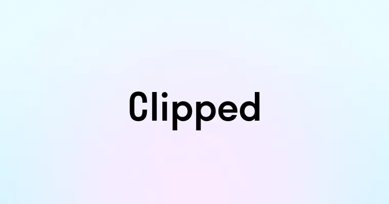 Clipped