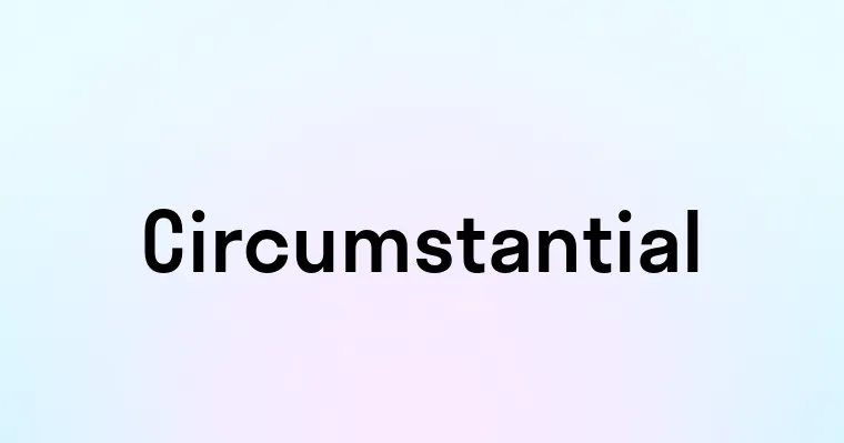 Circumstantial