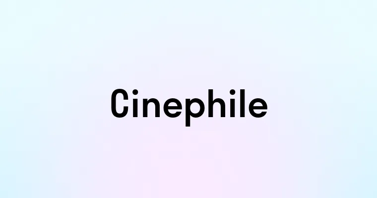 Cinephile