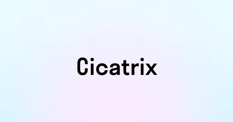 Cicatrix