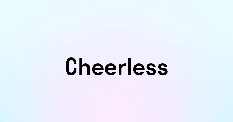 Cheerless