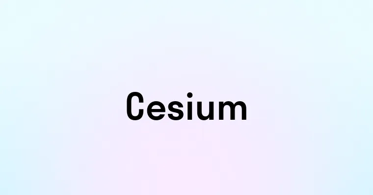 Cesium