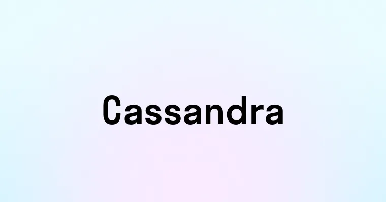 Cassandra