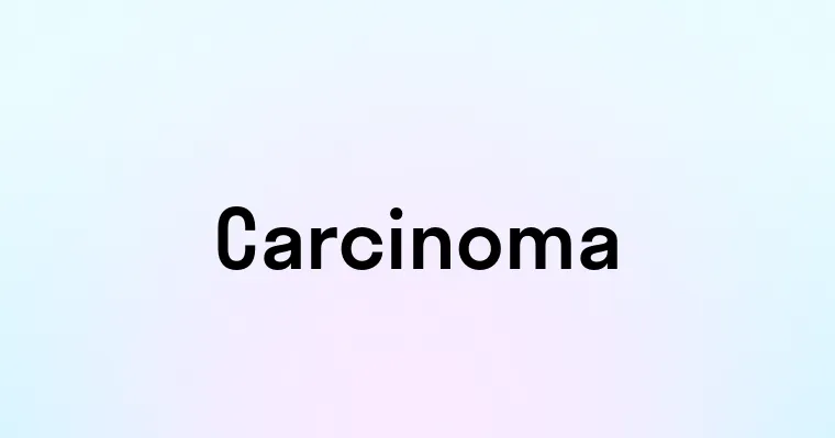 Carcinoma