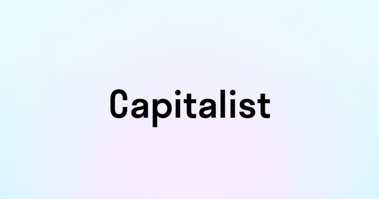 Capitalist