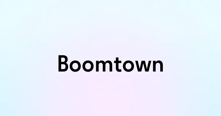 Boomtown