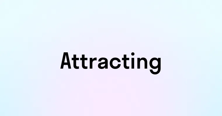 Attracting