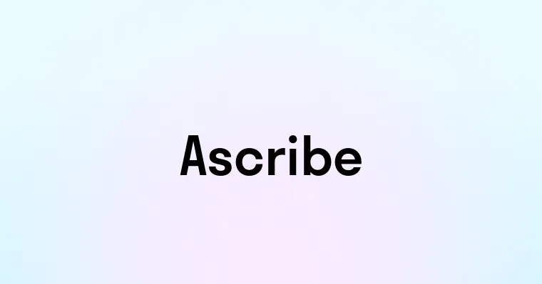 Ascribe