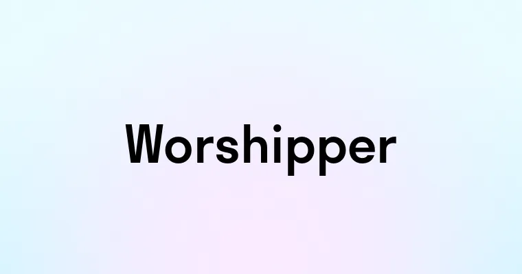 Worshipper