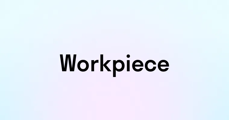 Workpiece