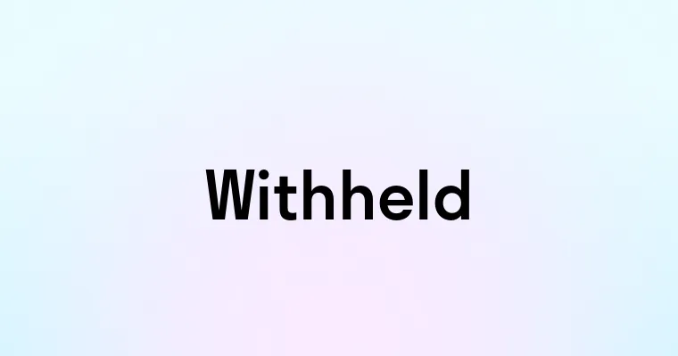 Withheld