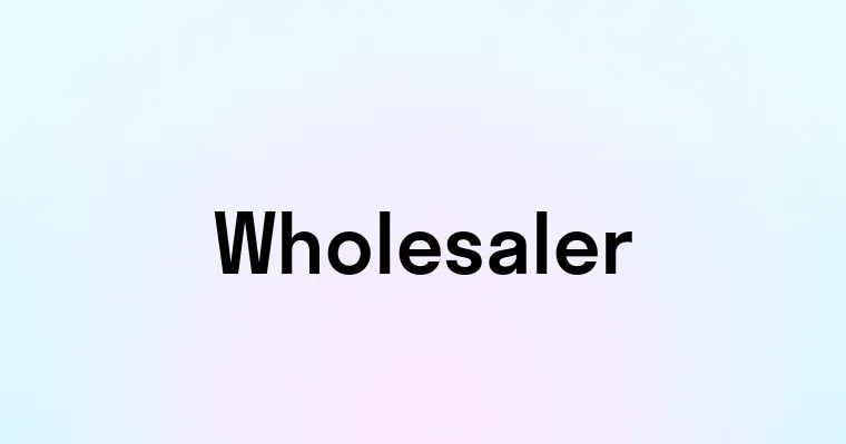 Wholesaler