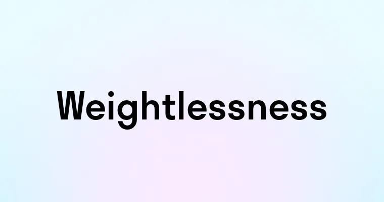 Weightlessness