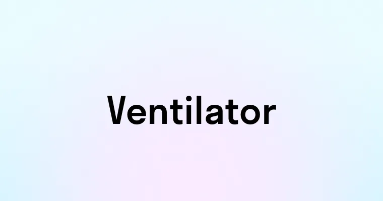 Ventilator