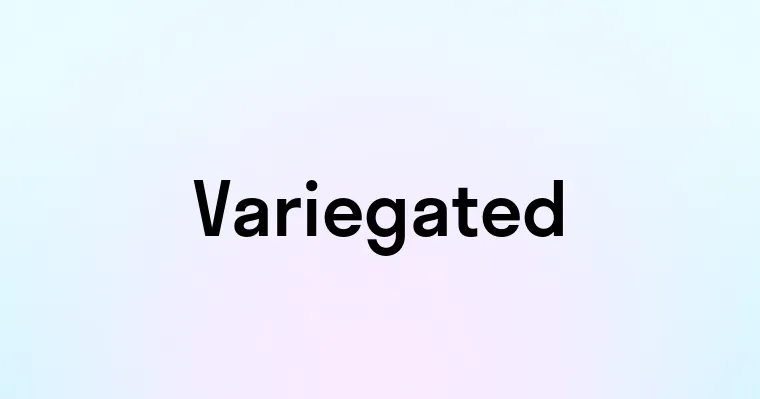 Variegated