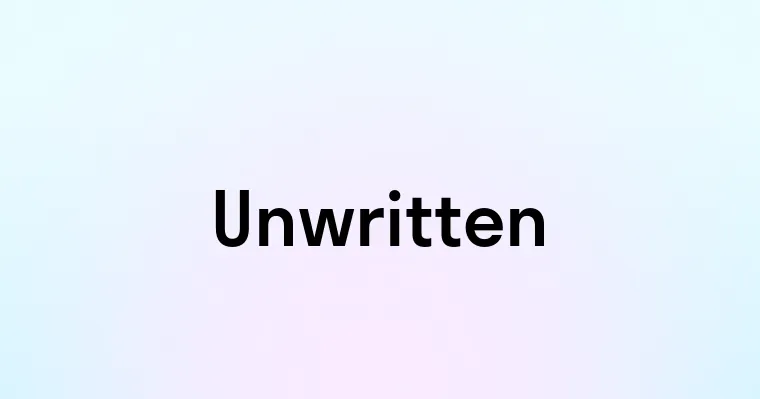 Unwritten