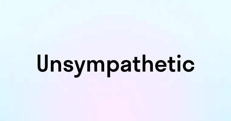 Unsympathetic