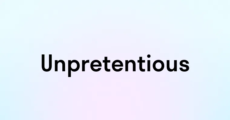 Unpretentious