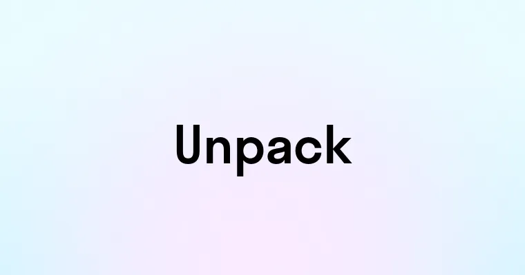 Unpack