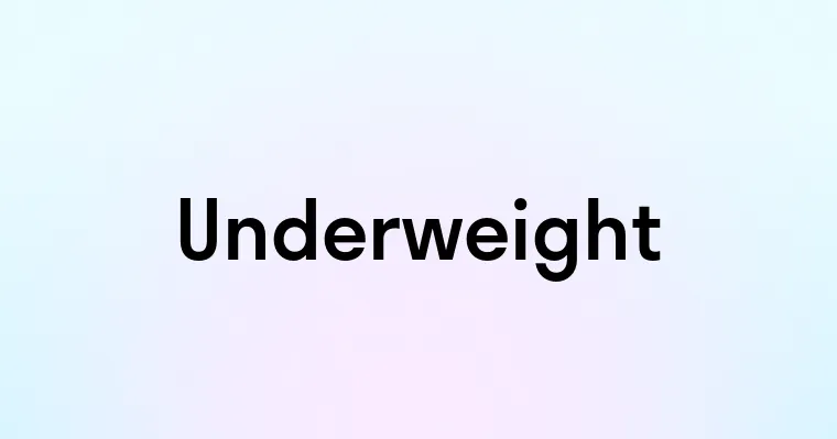 Underweight