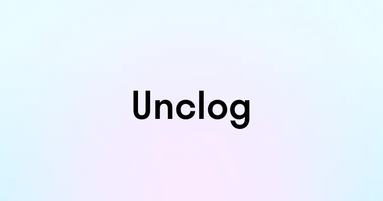 Unclog