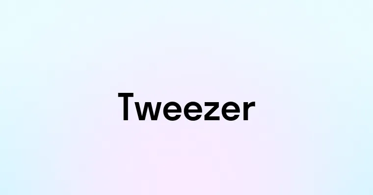 Tweezer