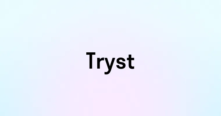 Tryst Example Tryst — перевод, транскрипция, произношение и примеры