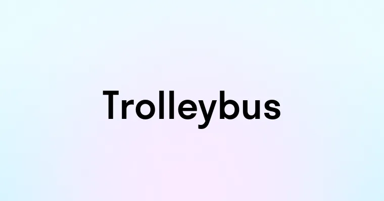 Trolleybus