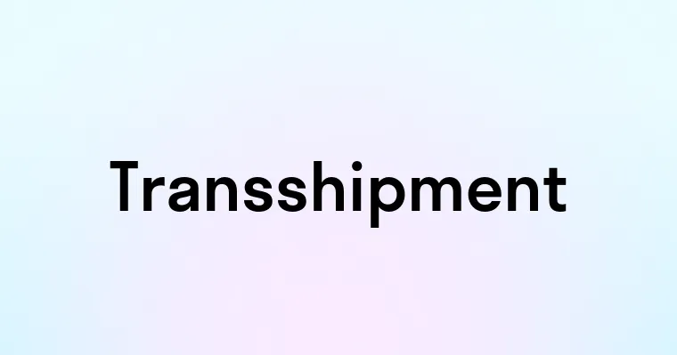 Transshipment