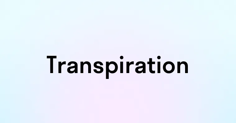 Transpiration