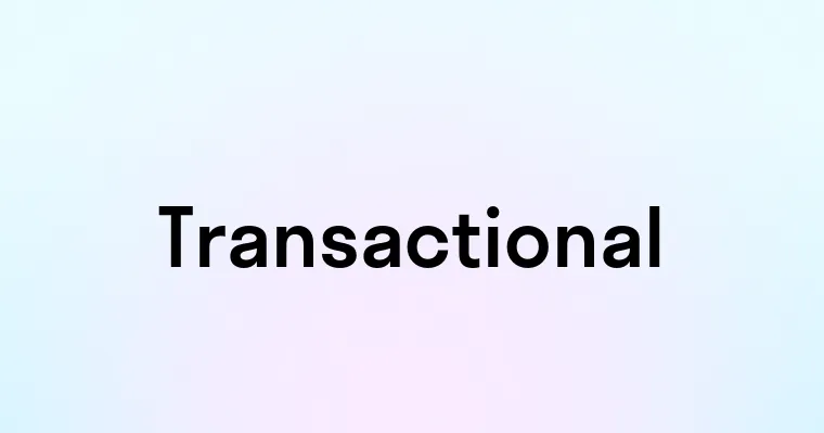 Transactional