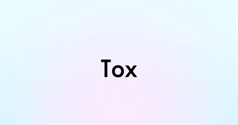 Tox