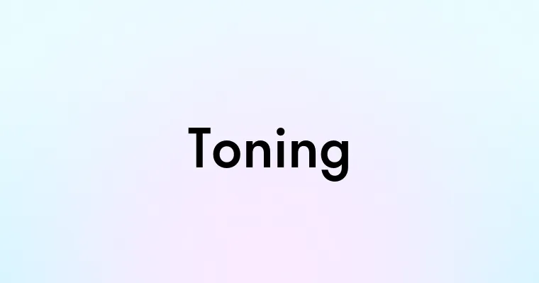 Toning