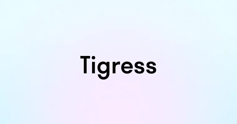 Tigress