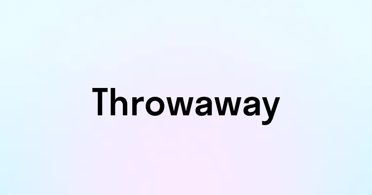 Throwaway