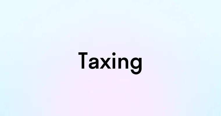 Taxing