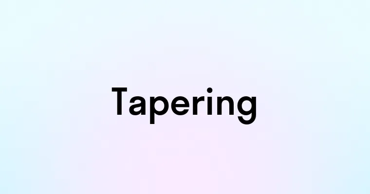 Tapering