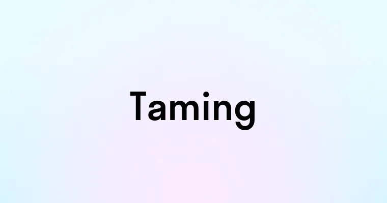 Taming