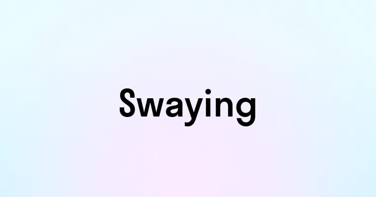 Swaying