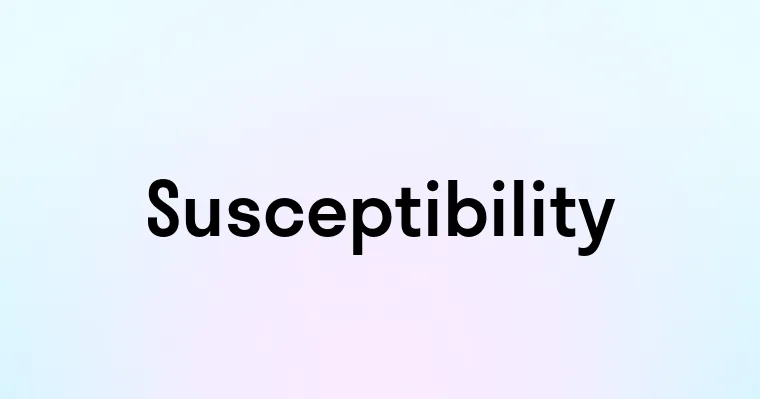 Susceptibility