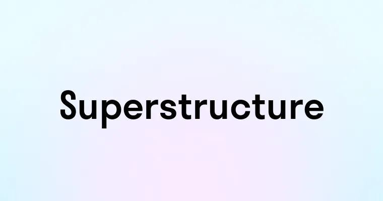 Superstructure