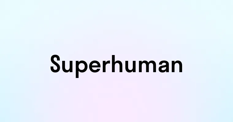 Superhuman