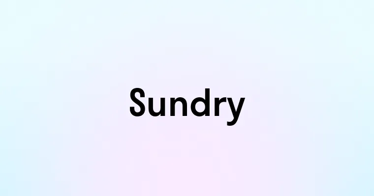 Sundry