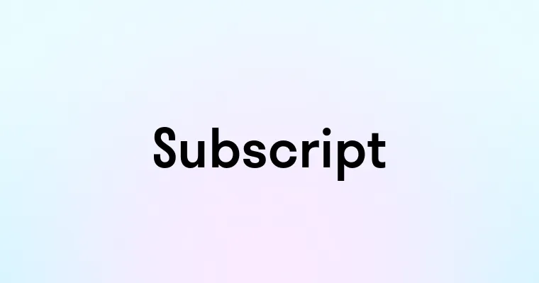 Subscript — перевод, транскрипция, произношение и примеры
